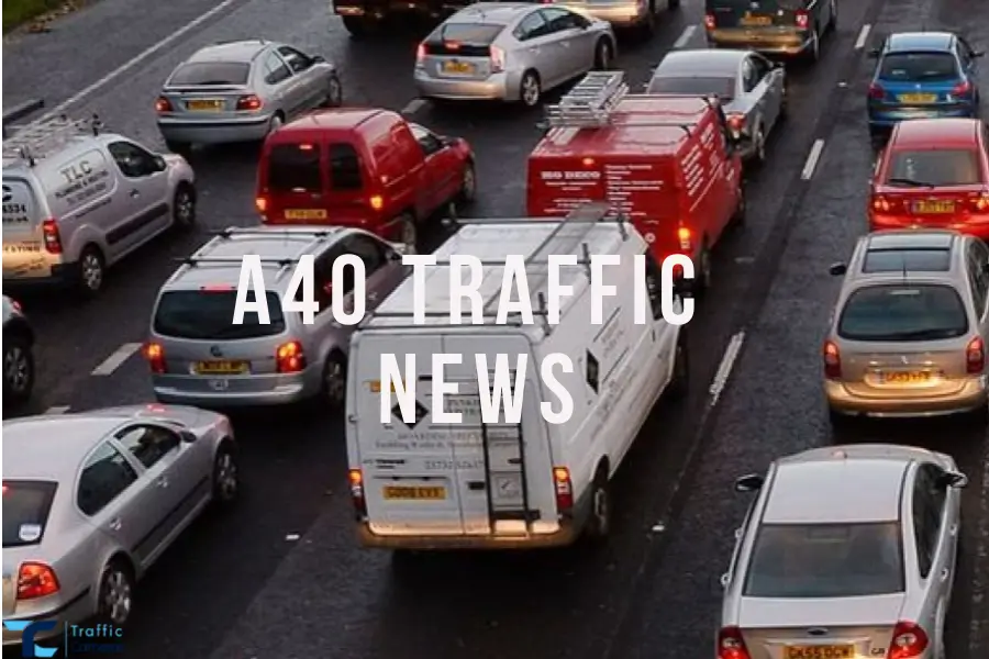 A40 Traffic Giving You Pauses? Here Are The Latest News And Updates On A40 UK Traffic