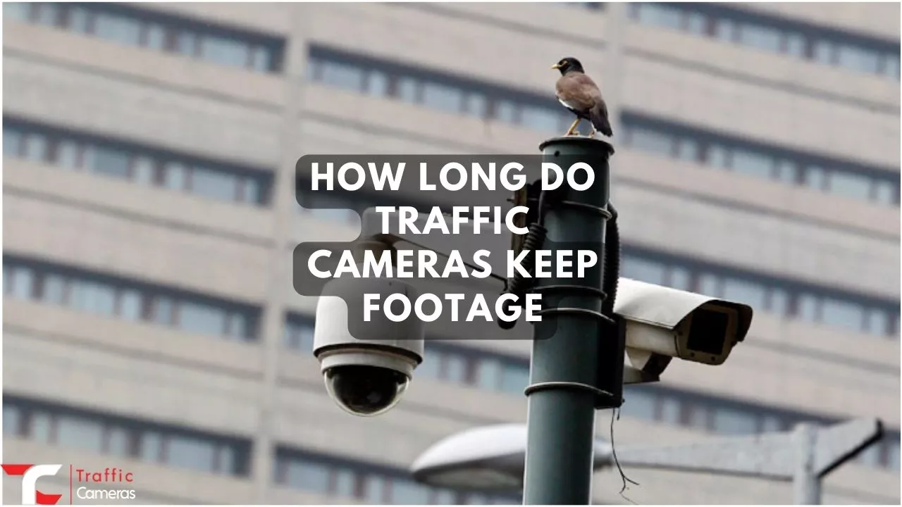 How Long Do Traffic Cameras Keep Footage In The UK
