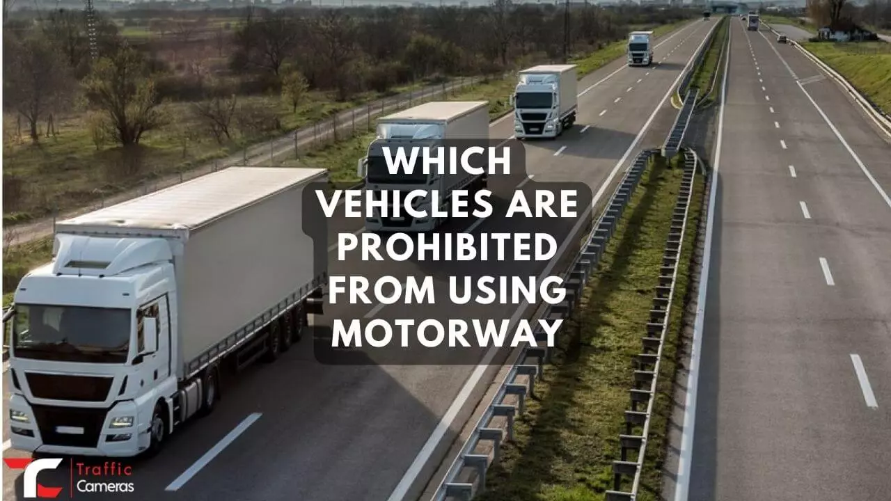Which Vehicles Are Prohibited From Using The Motorway In The UK