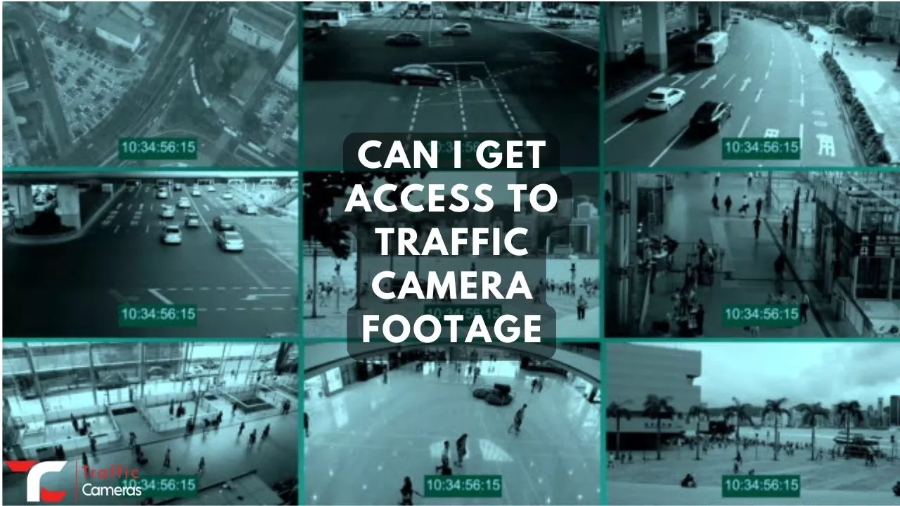 Can I Get Access To Traffic Camera Footage In The UK