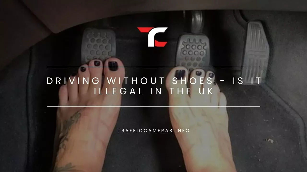 Driving Without Shoes - Is It Illegal In The UK