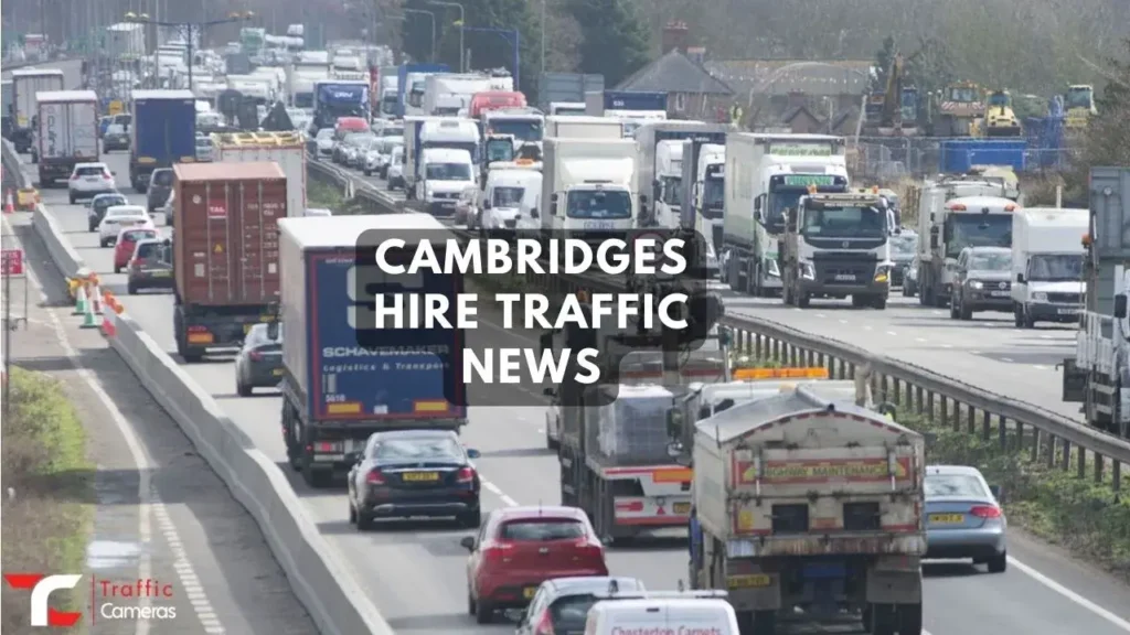 Staying Up To Date with Cambridgeshire Traffic News: The Latest Updates, Cameras and Black Spots