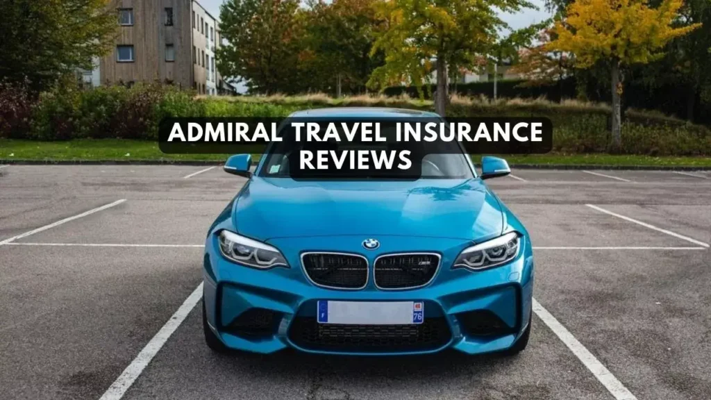 Want To Know About Admiral Travel Insurance? Here Are Top Reviews of Admiral Travel Insurance In UK