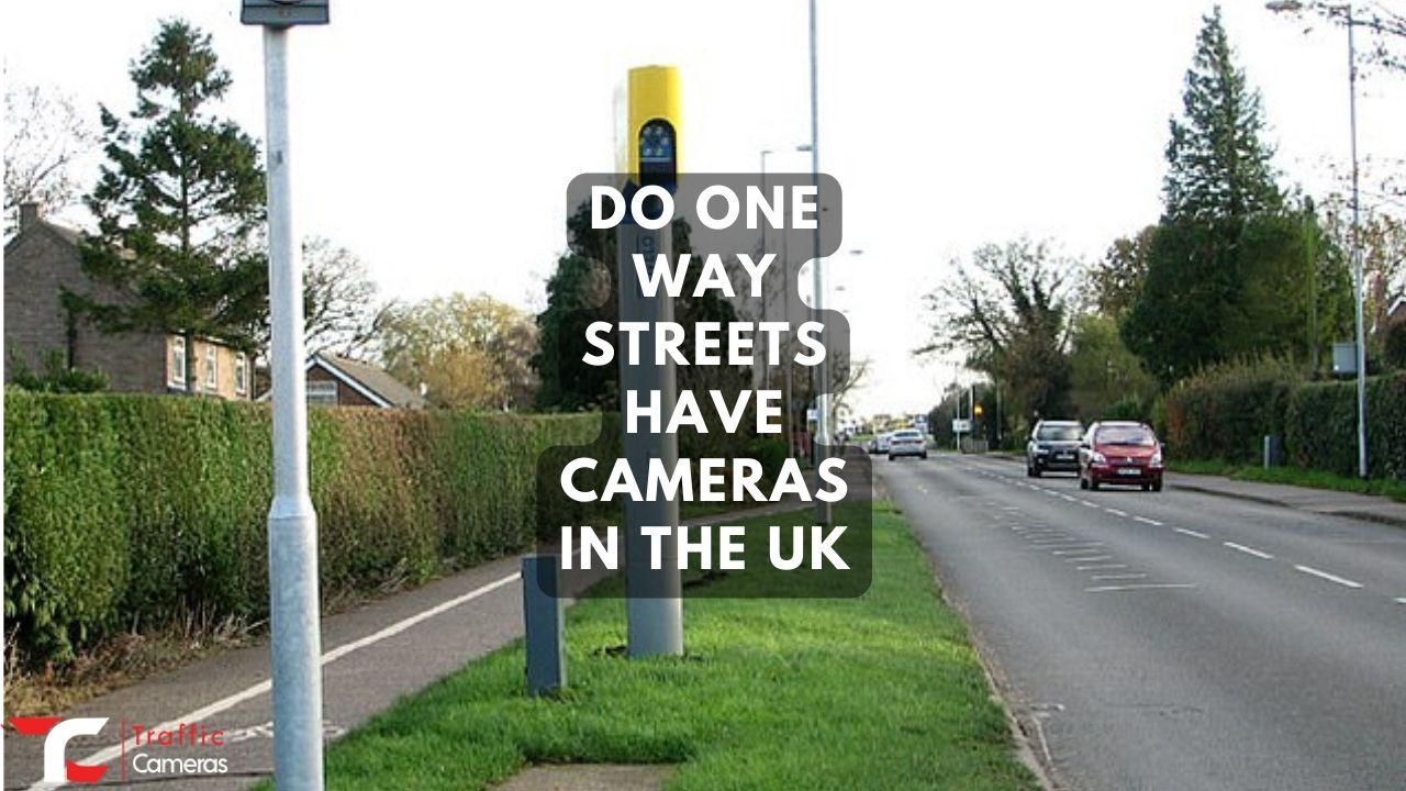 Do One Way Streets Have Cameras In The UK