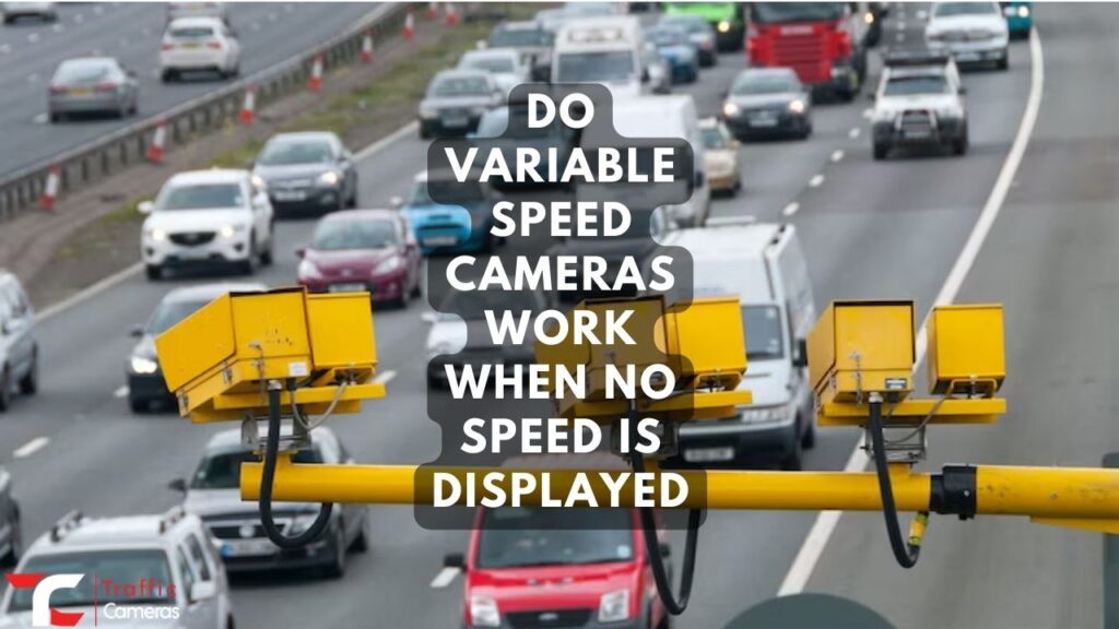 Do Variable Speed Cameras Work When No Speed Is Displayed In The UK