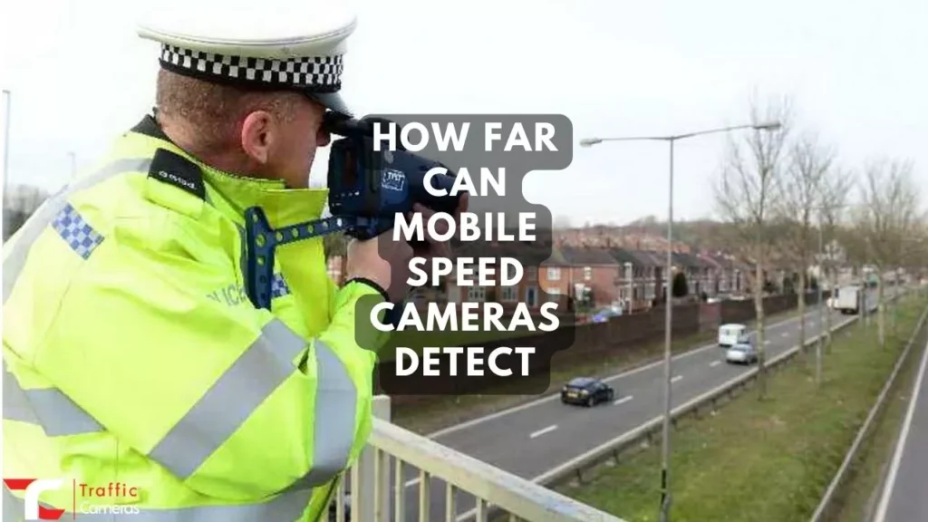 How Far Can Mobile Speed Cameras Detect in the UK