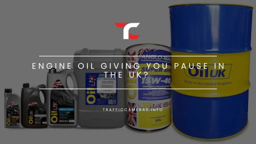 Engine Oil Giving You Pause In The UK? Here Is The Detail To Know