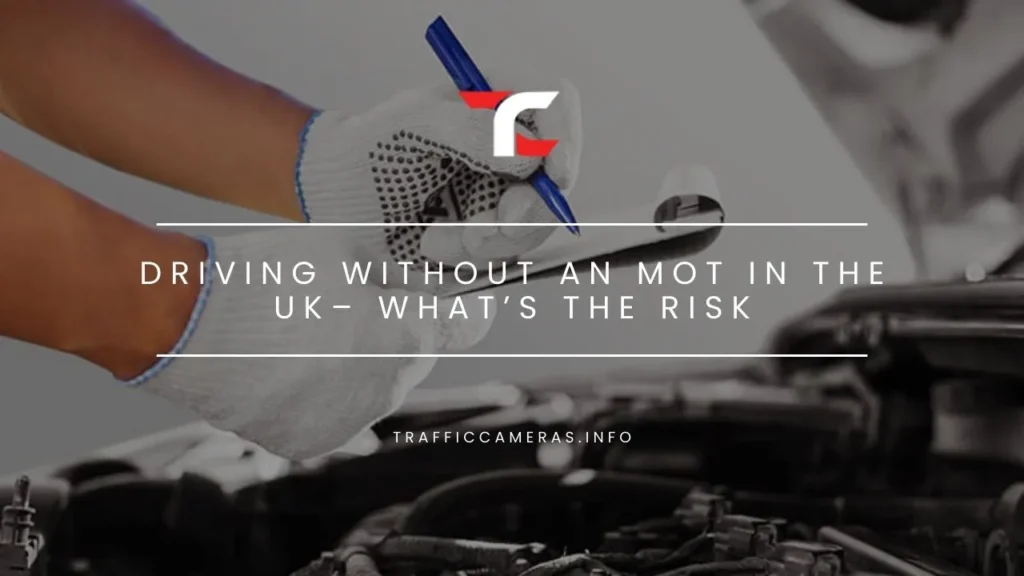 Driving without an MOT in the UK– what’s the risk