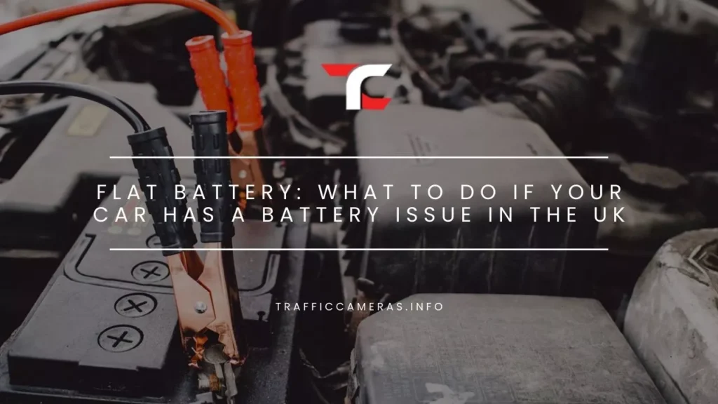 Flat Battery: What To Do If Your Car Has a Battery Issue in the UK