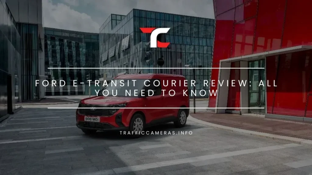 Ford E-Transit Courier Review: All You Need To Know