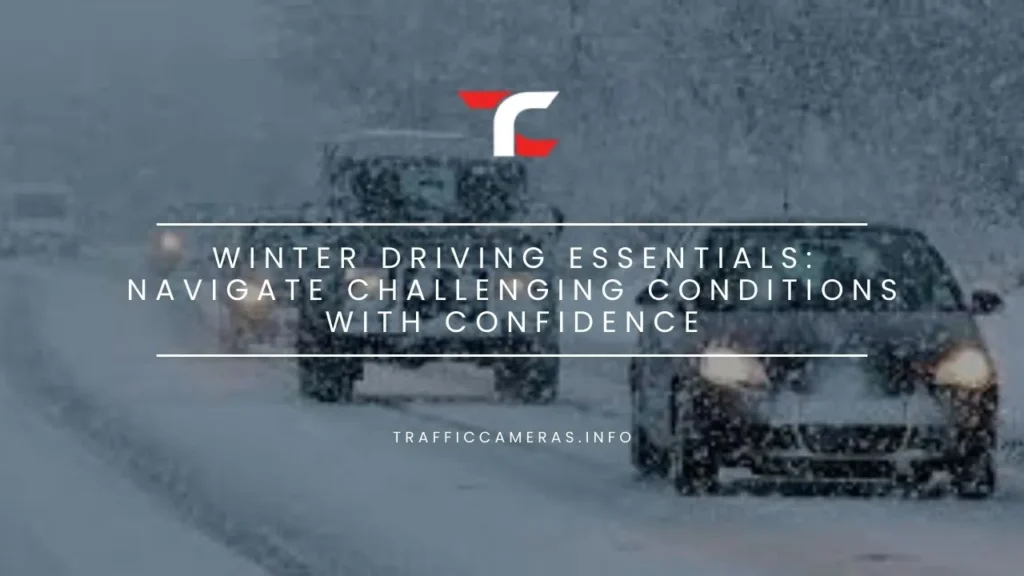 Winter Driving Essentials: Navigate Challenging Conditions with Confidence